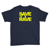 save the rave Youth Tee
