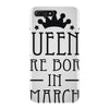 queens are born in march (2) iPhone 7 Plus Case