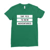 Say Tes to New Adventures Ladies Fitted T-Shirt