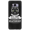 I Am Cat Actually In A Very Commited Relationship Samsung Galaxy S8 Plus