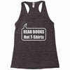 read books not t shirts (2) Racerback Tank