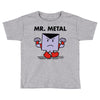 mr. metal Toddler T-shirt