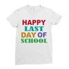 happy last day of school Ladies Fitted T-Shirt