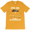 april girl is a perfect combination of princess and warrior T-Shirt