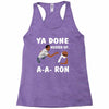 ya done messed up. Racerback Tank