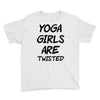 yoga girls are twisted Youth Tee