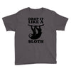 drop like a sloth Youth Tee