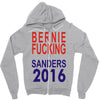 bernie fucking sanders 2016 for americans president Zipper Hoodie
