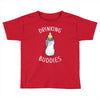 Drinking Buddies Toddler T-shirt