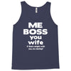 me boss you wife Tank Top