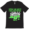 screw lab safety i want super powers T-Shirt