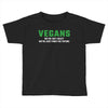 Vegans We're Not Crazy We're Just From The Future White Toddler T-shirt