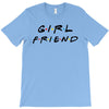 girlfriend friends tv show parody T-Shirt