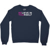 believe in yourself Crewneck Sweatshirt