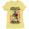 Sorry If My Patriotism Offends You Ladies Fitted T-Shirt