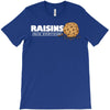 raisins ruin everything T-Shirt