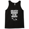 Greatest Mommy In The Universe Tank Top