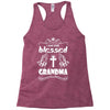 I Am One Blessed Grandma Racerback Tank