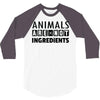 Animals Are Not Ingredients 3/4 Sleeve Shirt