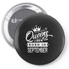 Queens Are Born In September Pin-back button