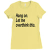 hang on Ladies Fitted T-Shirt