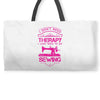 I Don't Need Therapy Just to Do Sewing Weekender Totes
