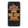 all men are created equal but only the best are born in january 1 iPhone 7 Plus Case