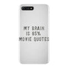 my brain is 85% movie quotes iPhone 7 Plus Case