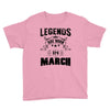 Legends Are Born In March Youth Tee