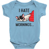 i hate mornings Baby Bodysuit
