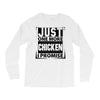Just One More Chicken I Promise Long Sleeve Shirts