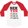 SEX YES HOT SEX SAFE SEX GREAT SEX 3/4 Sleeve Shirt