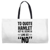 to quote hamlet no Weekender Totes