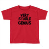 very stable genius Toddler T-shirt