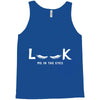 Look Me in The Eyes Tank Top