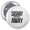 sashay away Pin-back button