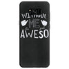 without me, it's just aweso Samsung Galaxy S8