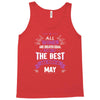 All Women Created Equal But The Best Born In May Tank Top