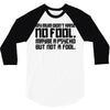 my mum didn't raise no fool. 3/4 Sleeve Shirt