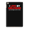 i love my girlfriend iPad Mini 4