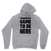 i paused my game to be here Unisex Hoodie