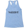 nailed it Racerback Tank