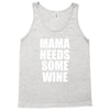 mamma needs some wine Tank Top