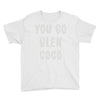 you go glen coco Youth Tee