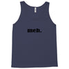 Meh Tank Top