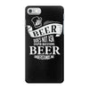 beer does not ask questions iPhone 7 Case