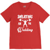 sweating for the wedding V-Neck Tee