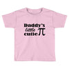 daddy little cuttie Toddler T-shirt