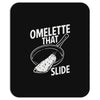 omelette that slide Mousepad