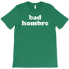 bad hombre T-Shirt